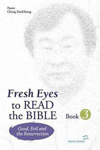 bokomslag Fresh Eyes to Read the Bible - Book 3; Good, Evil and Resurrection