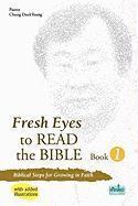 Fresh Eyes to Read the Bible - Book 1, with Added Illustrations 1