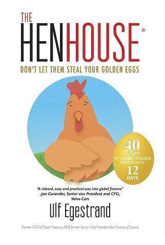 bokomslag The henhouse : don't let them steal your golden eggs
