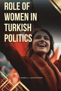 bokomslag Role of Women in Turkish Politics