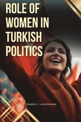 Role of Women in Turkish Politics 1