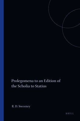 Robert Dale Sweeney - Prolegomena to an Edition of the Scholia to Statius, Häftad