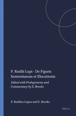 bokomslag P. Rutilii Lupi - de Figuris Sententiarum Et Elocutionis: Edited with Prolegomena and Commentary by E. Brooks