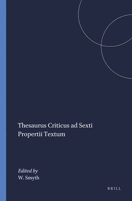 bokomslag Thesaurus Criticus ad Sexti Propertii Textum