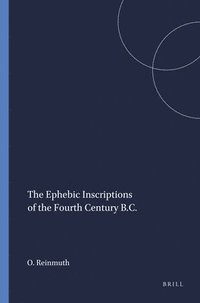 bokomslag The Ephebic Inscriptions of the Fourth Century B.C.