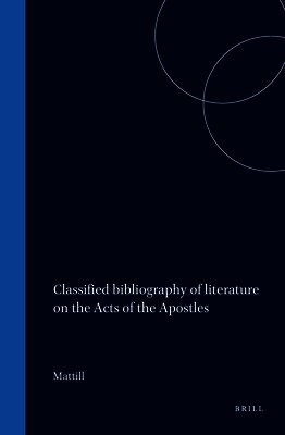 Mattill - Classified bibliography of literature on the Acts of the Apostles, Inbunden