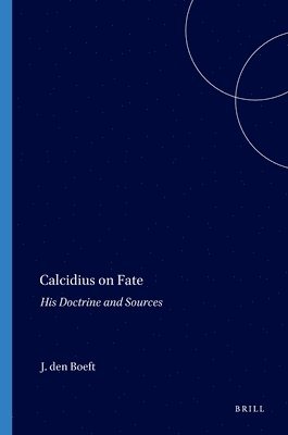 Jan den Boeft, Jan Den Boeft, Jan Boeft - Calcidius on Fate, Häftad