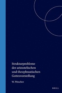 bokomslag Strukturprobleme Der Aristotelischen Und Theophrastischen Gottesvorstellung