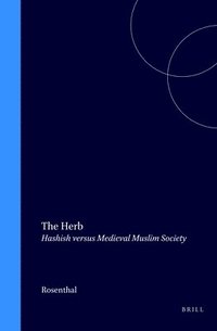 bokomslag The Herb: Hashish Versus Medieval Muslim Society