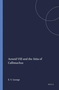 bokomslag Aeneid VIII and the Aitia of Callimachus