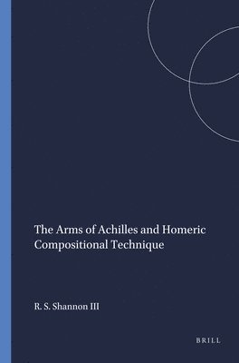 bokomslag Arms of Achilles and Homeric Compositional Technique