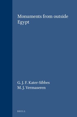 G. J. F. Kater-Sibbes, M. J. Vermaseren, G. J. F. Kater-Sibbes, G J F Kater-Sibbes, M J Vermaseren - Monuments from outside Egypt, Inbunden