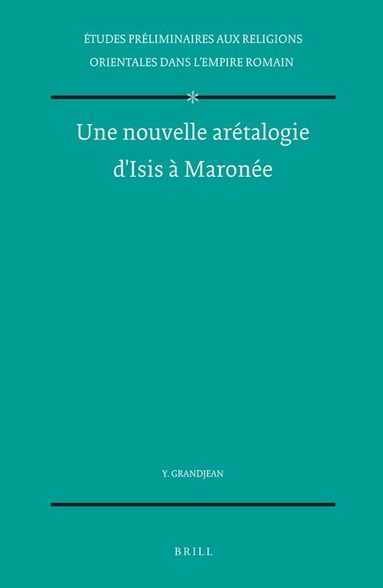 Yves Grandjean - Une nouvelle arétalogie d'Isis à Maronée, Inbunden