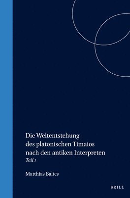 bokomslag Die Weltentstehung des platonischen Timaios nach den antiken Interpreten