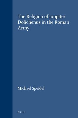 bokomslag Religion of Iuppiter Dolichenus in the Roman Army