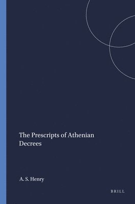 Alan S. Henry, Alan S Henry - Prescripts of Athenian Decrees, Häftad