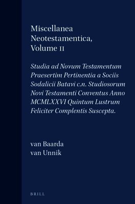 T. Baarda - Miscellanea Neotestamentica, Volume II: Studia AD Novum Testamentum Praesertim Pertinentia a Sociis Sodalicii Batavi C.N. Studiosorum Novi Testamenti, Inbunden