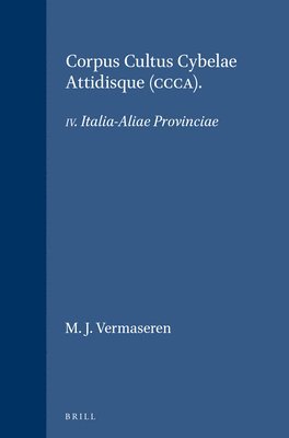 bokomslag Corpus Cultus Cybelae Attidisque (Ccca): IV. Italia-Aliae Provinciae