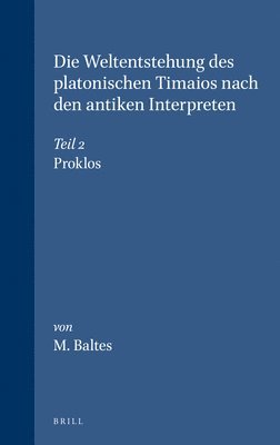 bokomslag Die Weltentstehung des platonischen Timaios nach den antiken Interpreten