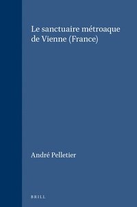 bokomslag Le sanctuaire métroaque de Vienne (France)