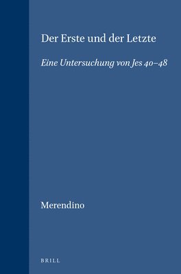 bokomslag Der Erste Und Der Letzte: Eine Untersuchung Von Jes 40-48