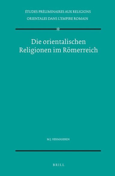 Maarten J. Vermaseren - Die orientalischen Religionen im Römerreich, Inbunden