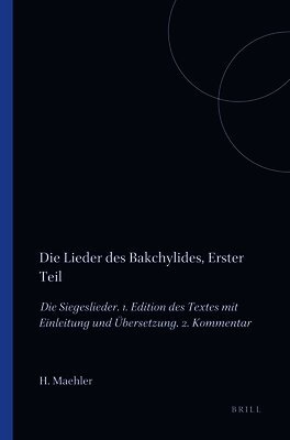 Herwig Maehler - Die Lieder des Bakchylides, Erster Teil, Häftad