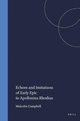 bokomslag Echoes and Imitations of Early Epic in Apollonius Rhodius