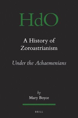 bokomslag History of Zoroastrianism, Zoroastrianism under the Achaemenians