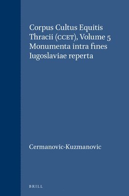 bokomslag Corpus Cultus Equitis Thracii (Ccet), Volume 5 Monumenta Intra Fines Iugoslaviae Reperta