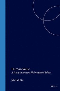 bokomslag Human Value: A Study in Ancient Philosophical Ethics