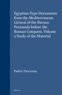 bokomslag Egyptian-Type Documents from the Mediterranean Littoral of the Iberian Peninsula before the Roman Conquest, Volume 2 Study of the Material