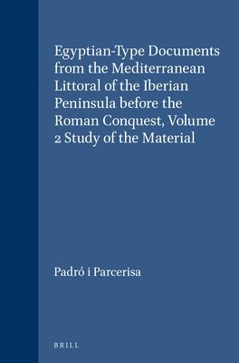 bokomslag Egyptian-Type Documents from the Mediterranean Littoral of the Iberian Peninsula before the Roman Conquest, Volume 2 Study of the Material