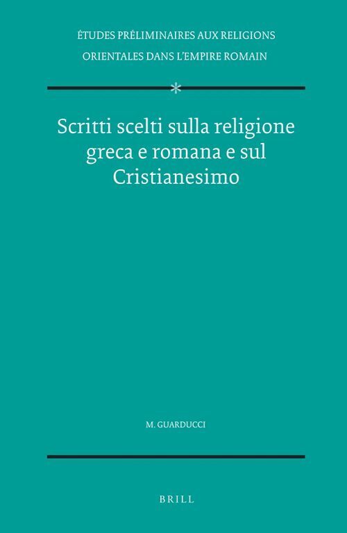 Margherita Guarducci - Scritti scelti sulla religione greca e romana e sul Cristianesimo, Inbunden