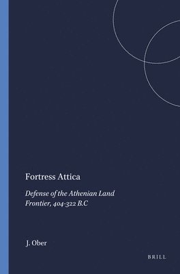 bokomslag Fortress Attica: Defense of the Athenian Land Frontier, 404-322 B.C