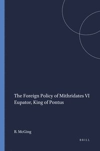 bokomslag Foreign Policy of Mithridates VI Eupator, King of Pontus