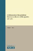 A bibliography of the periodical literature on the Acts of the Apostles, 1962-1984