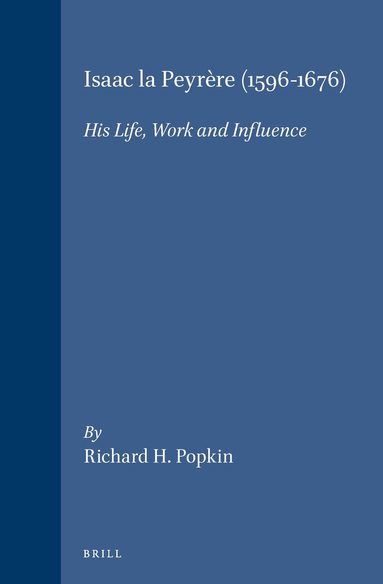 Richard H. Popkin - Isaac la Peyrère (1596-1676), Inbunden