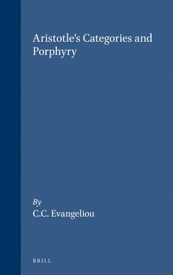 C.C. Evangeliou, C. C. Evangeliou, C C Evangeliou - Aristotle's Categories and Porphyry, Häftad