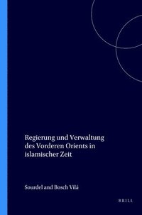bokomslag Regierung und Verwaltung des Vorderen Orients in islamischer Zeit