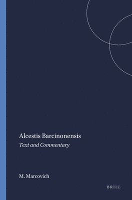 Miroslav Marcovich - Alcestis Barcinonensis, Häftad