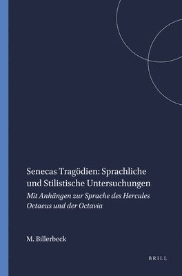 Margarethe Billerbeck - Senecas Tragödien: Sprachliche und Stilistische Untersuchungen, Häftad