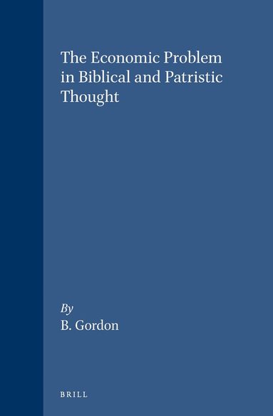Robert P. Gordon - Economic Problem in Biblical and Patristic Thought, Inbunden