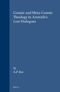 bokomslag Cosmic and Meta-Cosmic Theology in Aristotle's Lost Dialogues