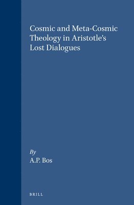 bokomslag Cosmic and Meta-Cosmic Theology in Aristotle's Lost Dialogues