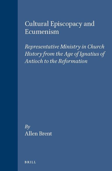 Revd Allen Brent - Cultural Episcopacy and Ecumenism, Inbunden