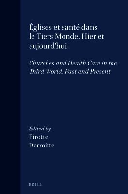 Jean Pirotte, Henri Derroitte - Églises et santé dans le Tiers Monde. Hier et aujourd'hui: Churches and Health Care in the Third World. Past and Present, Inbunden. Tillgänglighet: Lägg i varukorg
