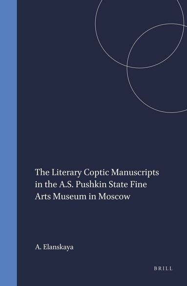 A.I. Elanskaya - Literary Coptic Manuscripts in the A.S. Pushkin State Fine Arts Museum in Moscow, Inbunden