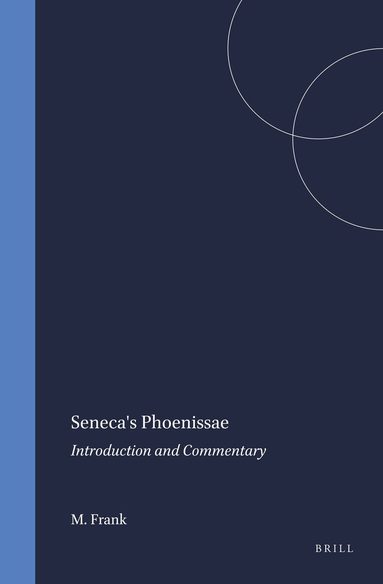 M. Frank - Seneca's Phoenissae, Inbunden