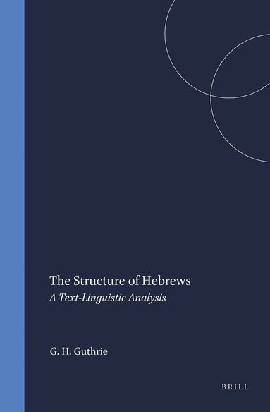 George H. Guthrie - Structure of Hebrews, Inbunden